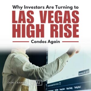 Why Investors Are Turning to Las Vegas High Rise Condos Again